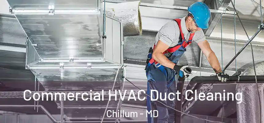  Commercial HVAC Duct Cleaning Chillum - MD