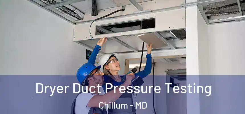  Dryer Duct Pressure Testing Chillum - MD