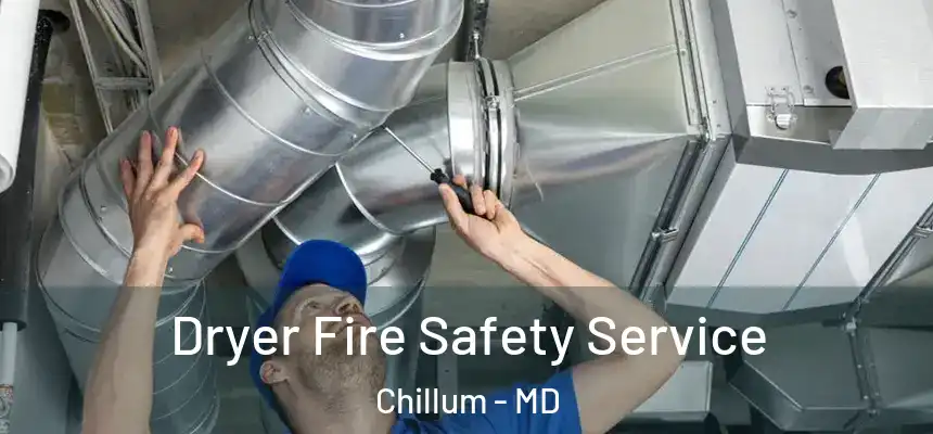  Dryer Fire Safety Service Chillum - MD