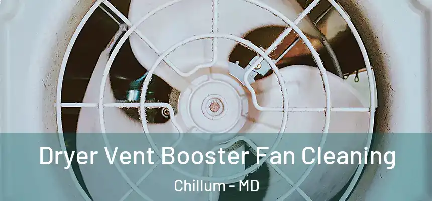  Dryer Vent Booster Fan Cleaning Chillum - MD
