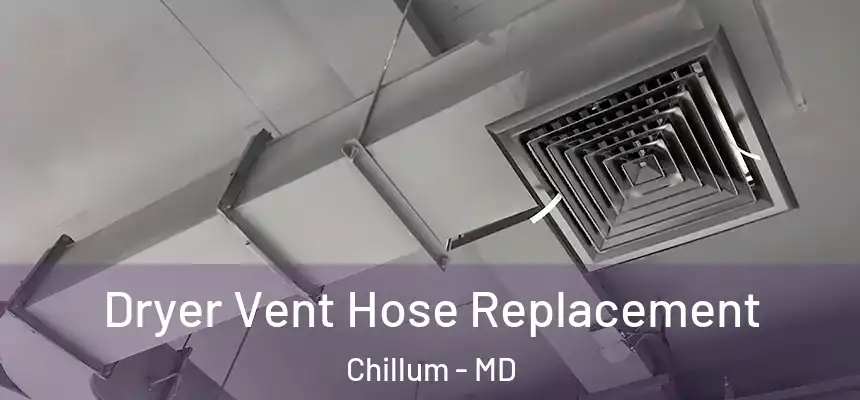  Dryer Vent Hose Replacement Chillum - MD