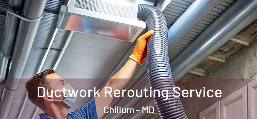  Ductwork Rerouting Service Chillum - MD