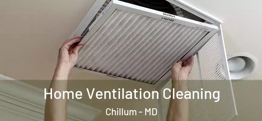  Home Ventilation Cleaning Chillum - MD