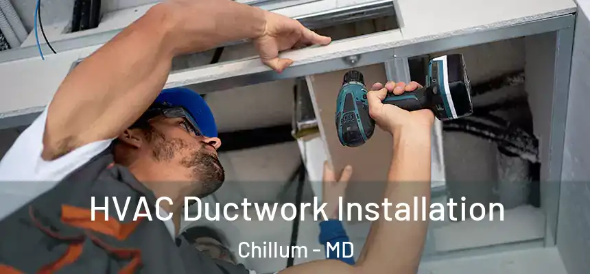  HVAC Ductwork Installation Chillum - MD