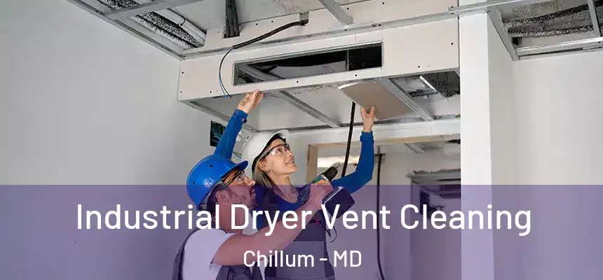  Industrial Dryer Vent Cleaning Chillum - MD
