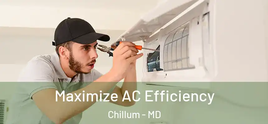 Maximize AC Efficiency Chillum - MD