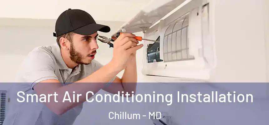  Smart Air Conditioning Installation Chillum - MD