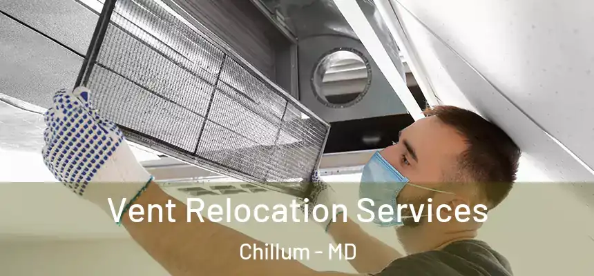  Vent Relocation Services Chillum - MD